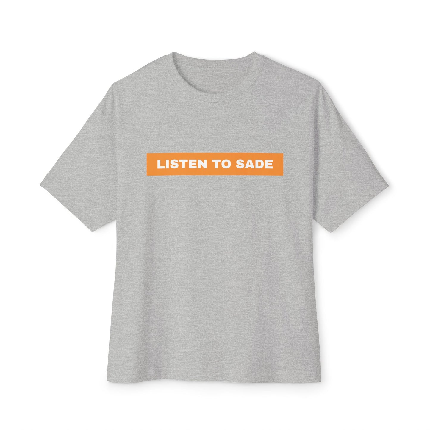 Listen To Sade Unisex Oversized Boxy Tee